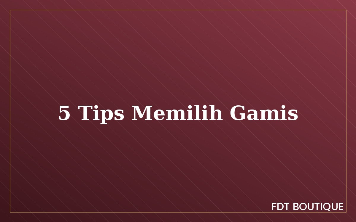 Tips memilih gamis untuk acara formal